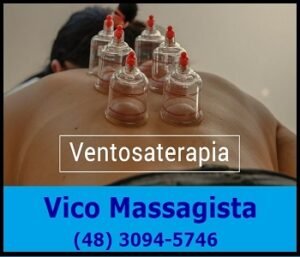 Ventosaterapia - Vico Massagista, São José SC, Ventosaterapia, Shiatsu, Do-In, Seitai, Tuiná, Quiropraxia, MTC, Acupuntura, Massagem Terapêutica, Massoterapia